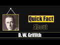 Quick facts about d w griffith  famous people short bio 27