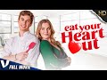 EAT YOUR HEART OUT | EXCLUSIVE 2023 | PREMIERE V CHANNELS ORIGINAL | FULL ROMANTIC COMEDY MOVIE