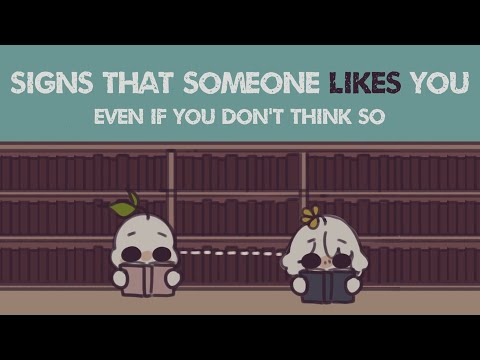 Video: How To Know If A Person Likes You Or Not