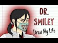 DR. SMILEY | Draw My Life