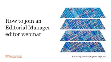 How to join an Editorial Manager editor webinar