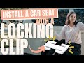 How to install a car seat with a locking clip