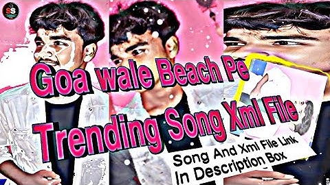 Goa Wale Beach PE II Trending XML file ll Trending reel XML status ll#alightmotion #viralvideo