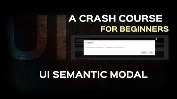 Semantic UI Tutorial| How to use Modal in UI Semantic | Framework tutorial for Beginners