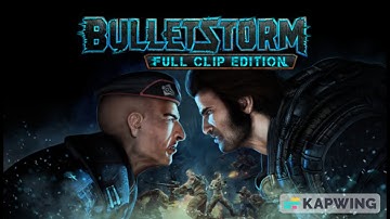 BULLETSTORM FULL CLIP EDITION WALKTHROUGH PART 2