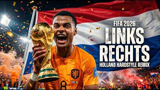 NETHERLANDS FIFA 2026 WORLD CUP ANTHEM   Links Rechts! Hup Holland Hup