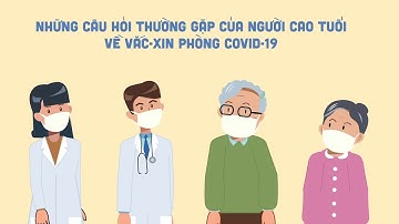 Những câu hỏi thường gặp của người cao tuổi về vắc-xin phòng COVID-19