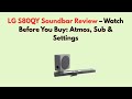 LG S80QY Soundbar Review – Watch Before You Buy: Atmos, Sub & Settings