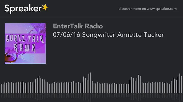 07/06/16 Songwriter Annette Tucker