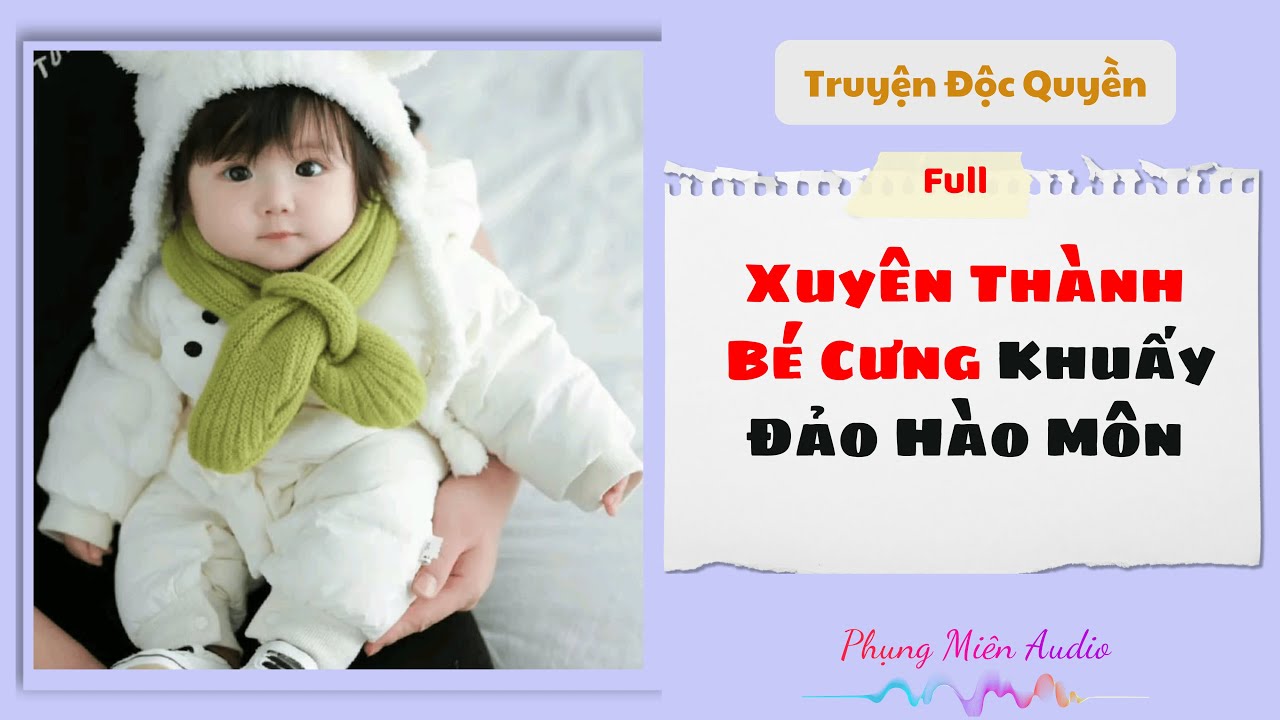 [Truyện Audio] | Xuyên Thành Bé Cưng Khuấy Đảo Hào Môn | Phụng Miên Audio #audio  #truyenaudio