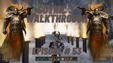 Gothic 3 Walkthrough - For Innos! - Part 53