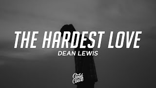 Dean Lewis - The Hardest Love (Lyrics)