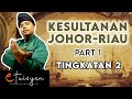 Tingkatan 2 Sejarah: Bab 6 - Kesultanan Johor-Riau