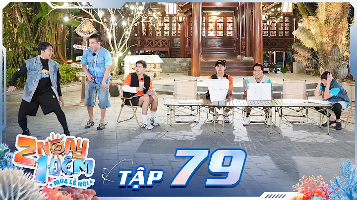 2 Ngày 1 Đêm Lễ Hội 2024-Tập 79:Trường Giang hé lộ lý do thay đổi,HIEUTHUHAI đối mặt ý kiến tiêu cực