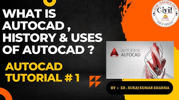 What is AutoCAD , History & uses of AutoCAD ? AutoCAD TUTORIAL # 1