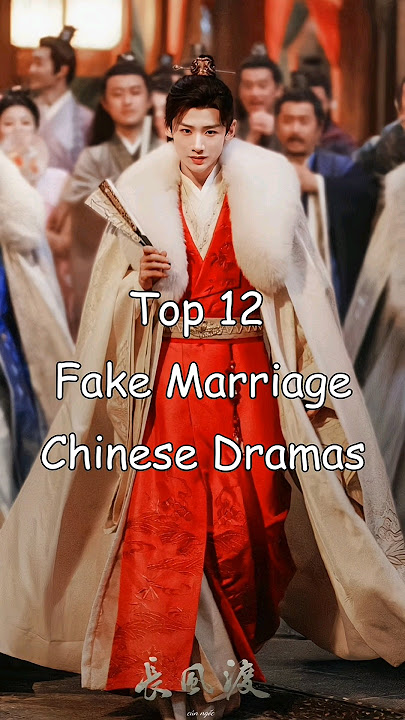 Top 12 Fake Marriage Chinese Dramas #cdrama #dramalist #asiandrama #chinesedrama