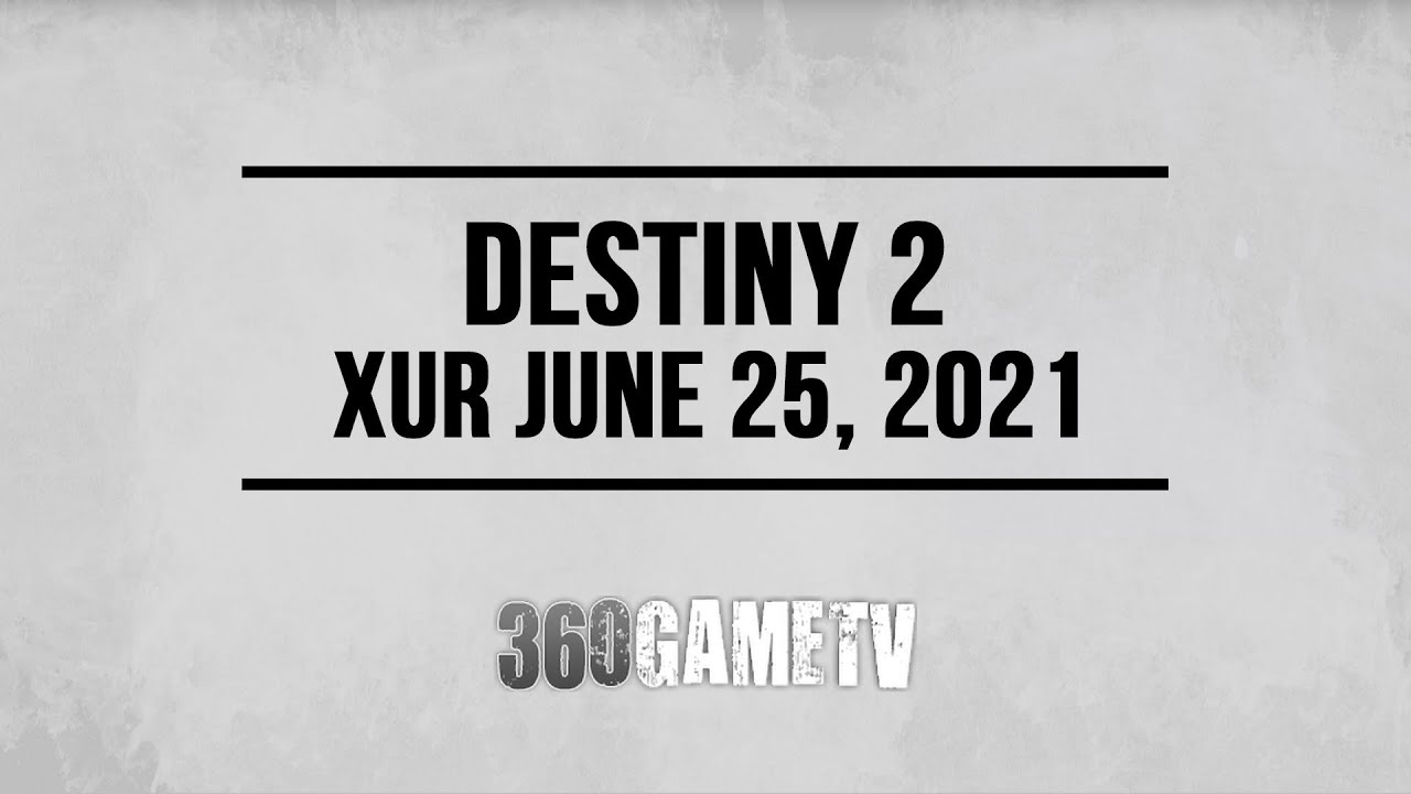 Xur Location June 25, 2021 - Inventory - Xur 06-25-21 - Destiny 2