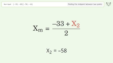 Find the midpoint between two points p1 (-33,-86) and p2 (-58,-44): Step-by-Step Video Solution