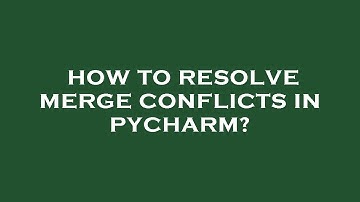 How to resolve merge conflicts in pycharm?