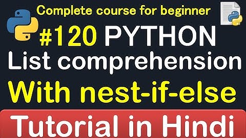 #120 List Comprehension with nested-if-else Statement in python // Complete Python tutorial(2020)💻