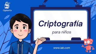 IAB Criptografía para niños ¿Qué es la Criptografía