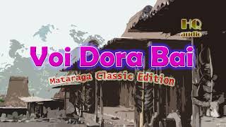 Download Lagu VOI DORA BAI||Mataraga Classic Edition|HQ Audio MP3