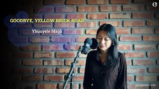 Yhunyele Magh - Goodbye, Yellow Brick Road (Cover)