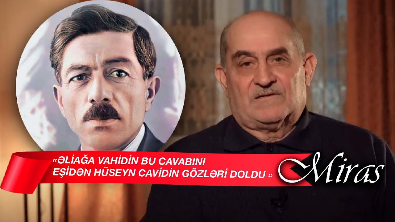 Əliağa Vahidin bu cavabını eşidən Hüseyn Cavidin gözləri doldu - Aqil Məlikov