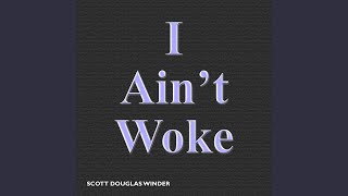 I Ain't Woke