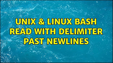 Unix & Linux: Bash read with delimiter past newlines (3 Solutions!!)