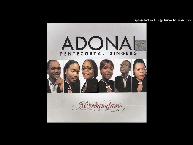 Adonai Pentecostal Singers  Mwebapulamo class=