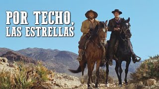 Por Techo, Las Estrellas | Mejor película del Oeste | Vaqueros | Cine Occidental