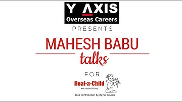 Y-Axis presents Mahesh Babu talks for Heal-a-Child Foundation