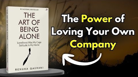 The Art of Being Alone – Learn to Love Solitude & Find Peace Within | Book Summary
