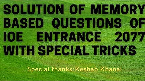 Solution of memory based questions of IOE Entrance 2077