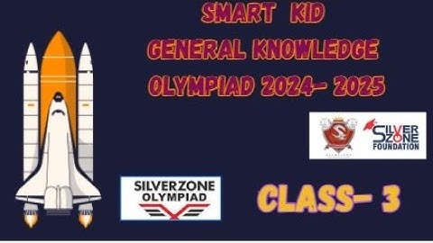 GK Class 3 SilverZone Olympiad 2024–2025 | Solved Question Paper with Answers | Full Explanation