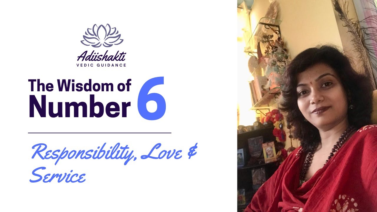 The Wisdom of Number 6 in Numerology | Responsibility, Love & Service