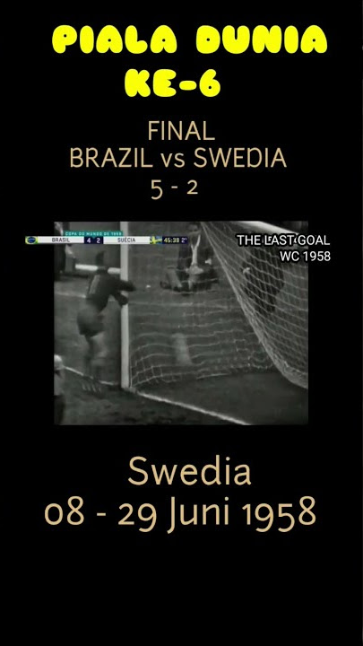 PELE, YANG MUDA YANG DIPUJA. The Last GOAL World Cup 1958