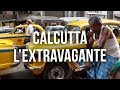 Calcutta lextravagante