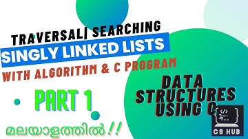 Singly Linked Lists|Traversal| Searching  PART 1 |Data structure Malayalam
