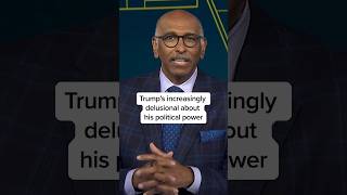 Trump’s increasingly delusional about his political power