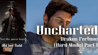 Uncharted 1 (Hard Mode):  Part 1 (Old but Gold)