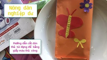 Nông dân nghiệp dư | Hướng dẫn cắt dán thủ túi đựng đồ bằng giấy màu thủ công