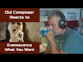 Old Composer REACTS to Evanescence What You Want | First time Listen Breakdown