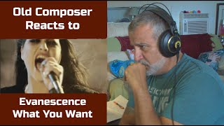 Old Composer REACTS to Evanescence What You Want | First time Listen Breakdown