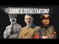 Sobre o totalitarismo