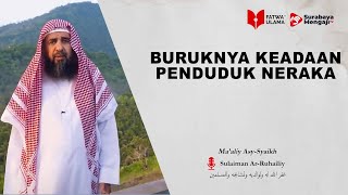 Buruknya Keadaan Penduduk Neraka - Syaikh Sulaiman Ar-Ruhailiy