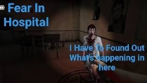Fear In Hospital Walkthrough ( Full Gameplay Completed)