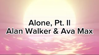 Alan Walker & Ava Max - Alone Pt. II (lyrics)