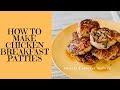 How To Make Chicken Breakfast Patties